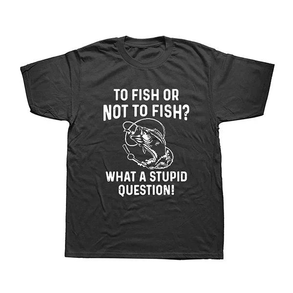 Fishing rod angle case-To Fish Or Not To Fish What A Stupid Question Funny Fishing Classic T-Shirt