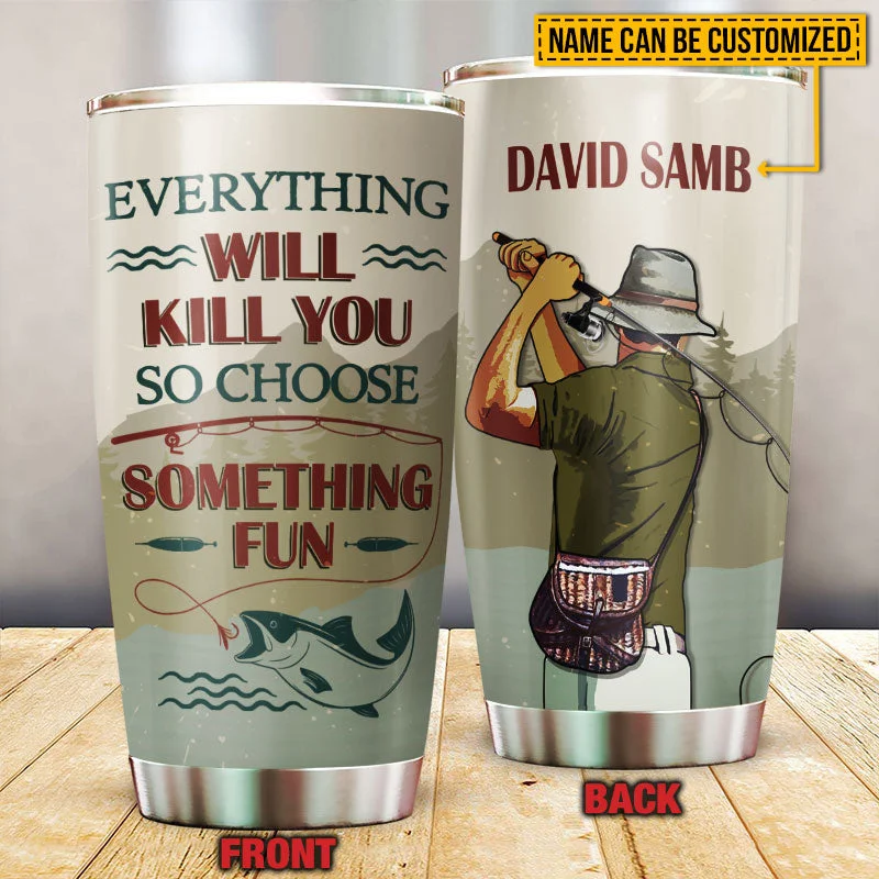 Fishing rod tilt stand-Personalized Fishing So Choose Something Fun Customized Tumbler