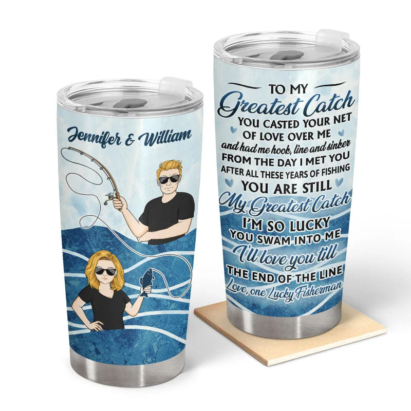 Fishing bait cutting guide-Fishing Couple To My Greatest Catch - Gift For Couple - Personalized Custom Tumbler